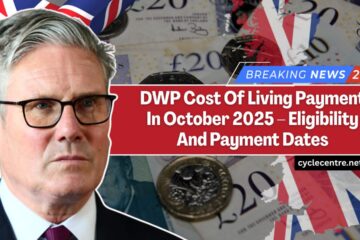 DWP Cost Of Living Payment In October 2025 – Eligibility And Payment Dates